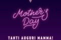 Tanti auguri a tutte le mamme e Sempre Forza Viola